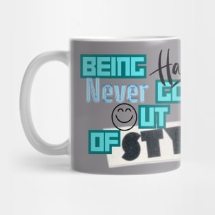 Being happy never goes out of style Mug